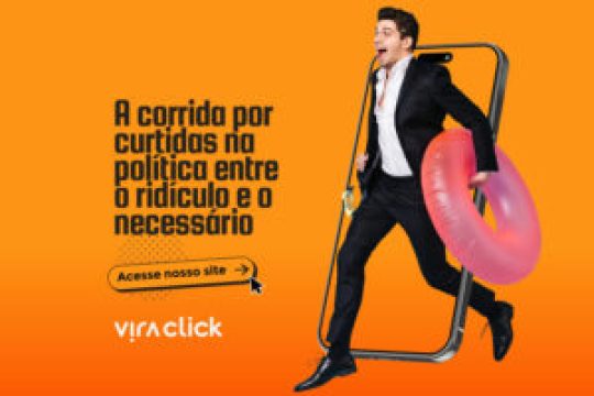 A corrida por curtidas na política, entre o ridículo e o necessário